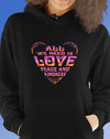 All We Need Is Love, Peace and Kindness Hoodie Recreated Edition