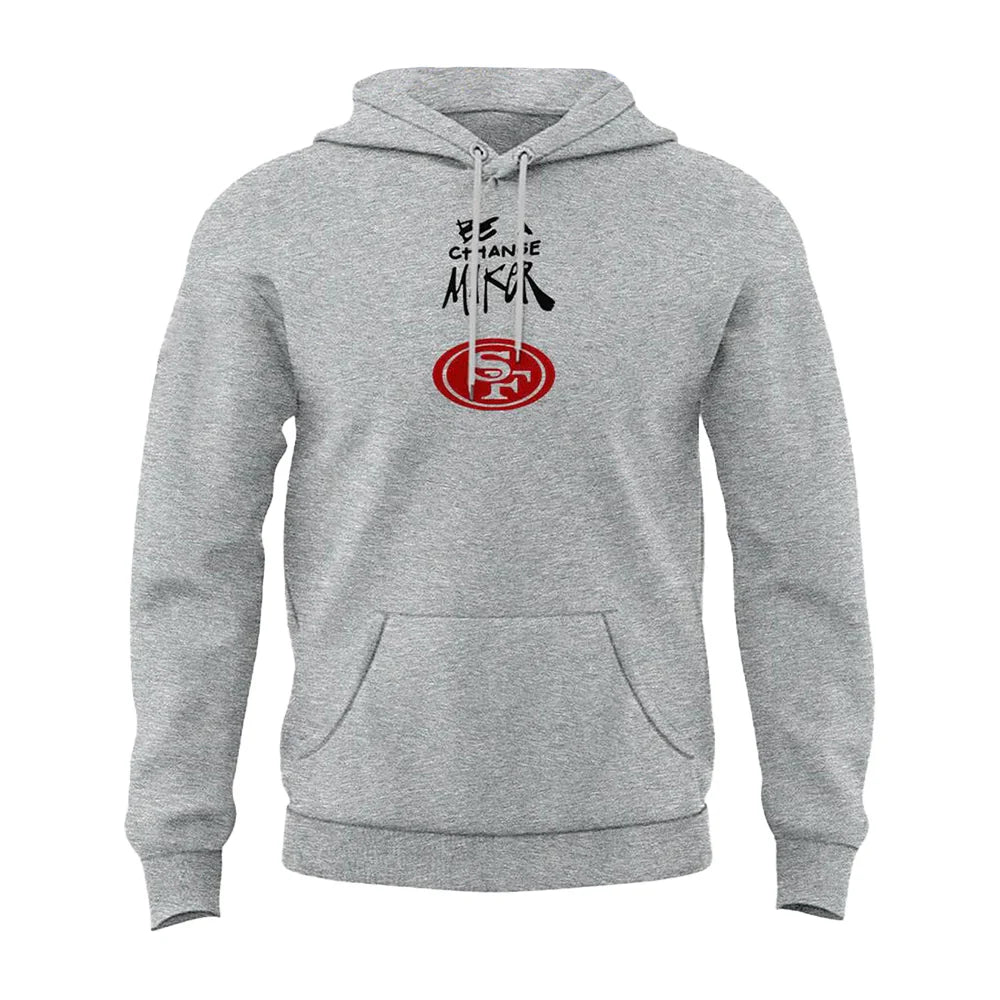 San Francisco 49ers Be A Change Maker Hoodie (Recreated Edition)