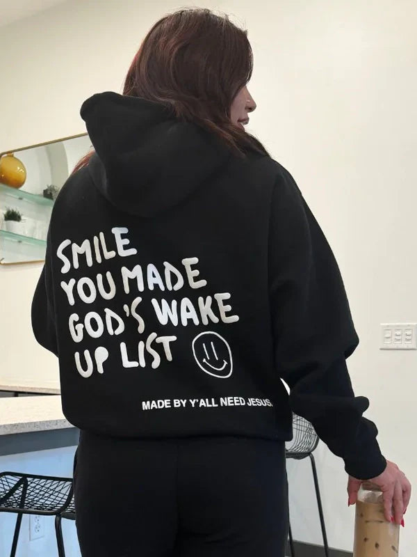 Smile You Made God’s Wake Up List Hoodie (Recreated Edition)