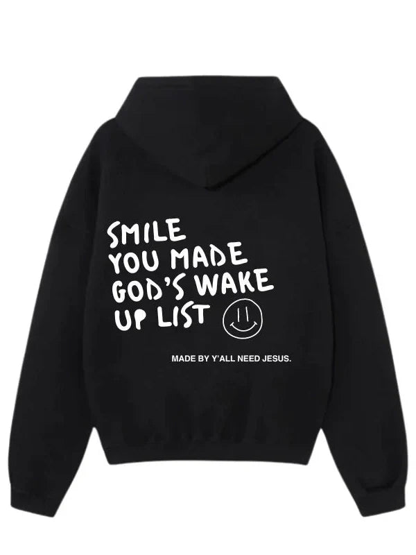 Smile You Made God’s Wake Up List Hoodie (Recreated Edition)