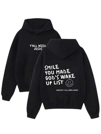 Smile You Made God’s Wake Up List Hoodie (Recreated Edition)