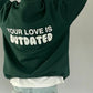 Your Love Is Outdated Oversized Hoodie (Recreated Edition)